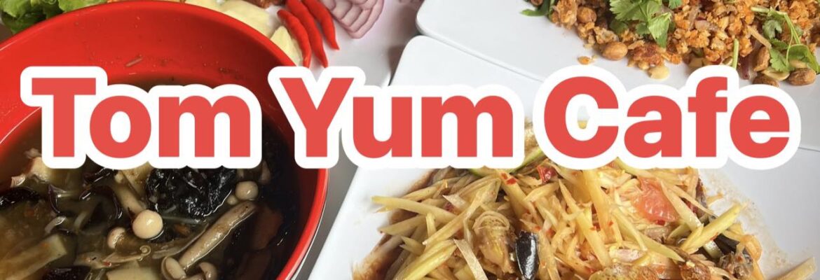 Tom Yum Cafe